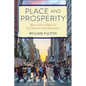 Place and Prosperity: How Cities Help Us to Connect and Innovate - Paperback