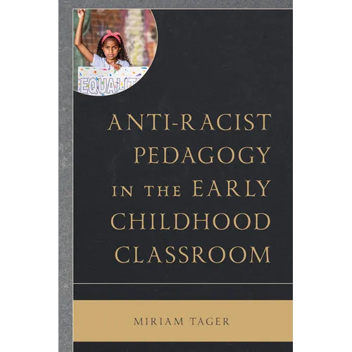 Anti-Racist Pedagogy in the Early Childhood Classroom - Paperback