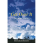 Get Over It: (maybe not all of it) - Paperback