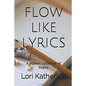 Flow Like Lyrics - Paperback