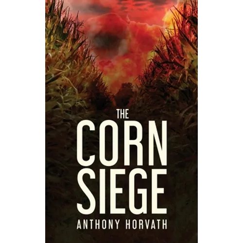 The Corn Siege - Hardcover