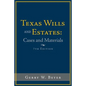 Texas Wills and Estates: Cases and Materials: Seventh Edition - Paperback
