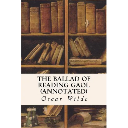 The Ballad of Reading Gaol (annotated) - Paperback