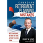 Canadian Retirement Planning Mistakes: 49 Key Strategies on How to Take Action to Avoid Them - Paperback