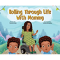 Rolling Through Life With Mommy - Hardcover