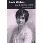 Lois Weber: Interviews - Paperback