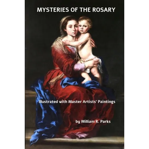 MYSTERIES of the ROSARY Illustrated with Master Artists Paintings - Paperback