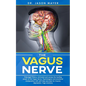 The Vagus Nerve: Polyvagal Theory: Activated and access the healing power of the Vagus Nerve. Psychological and emotional manipulation - Paperback