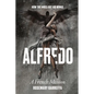 Alfredo: How The Angel Got His Wings - Paperback