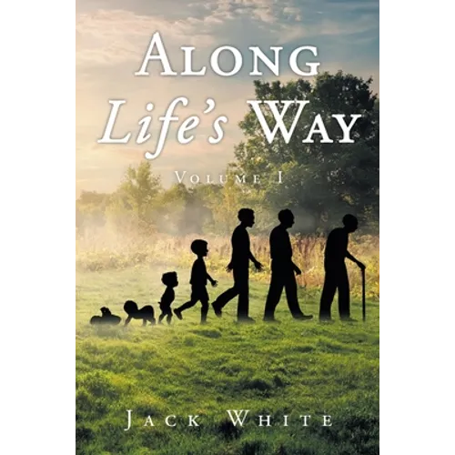 Along Life's Way: Volume 1 - Paperback