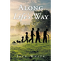 Along Life's Way: Volume 1 - Paperback