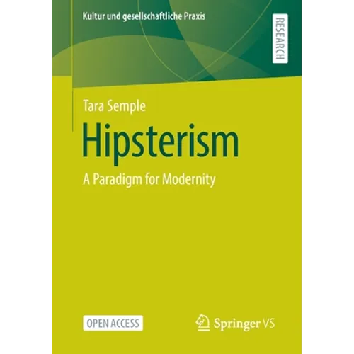 Hipsterism: A Paradigm for Modernity - Paperback