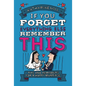 If You Forget Everything Else, Remember This: Building a Great Marriage - Hardcover