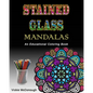 Stained Glass Mandalas: An Educational Coloring Book - Paperback