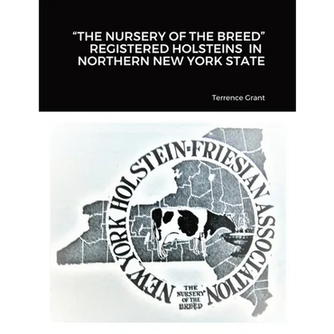"The Nursery of the Breed" Registered Holsteins in Northern New York State - Paperback