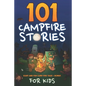 101 Campfire Stories For Kids: Scary, Spooky, Ghost, Horror & Funny Tales + Bonus Activities - Paperback