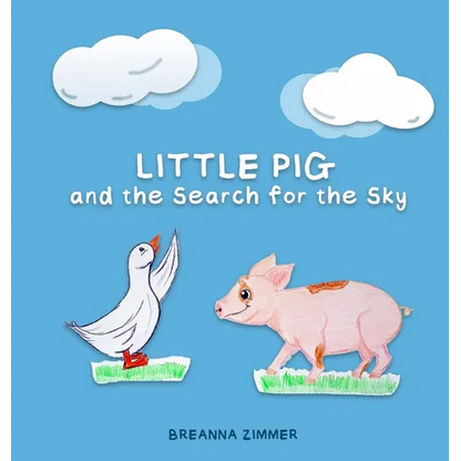Little Pig and the Search for the Sky - Hardcover