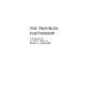The Troubled Partnership: A Re-Appraisal of the Atlantic Alliance - Hardcover