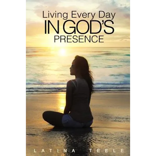 Living Every Day In God's Presence - Paperback