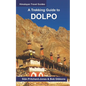 A Trekking Guide to Dolpo: Upper and Lower Dolpo - Paperback