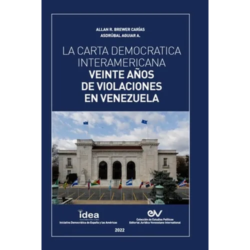 La Carta Democrática Interamericana. Veinte Años de Violaciones En Venezuela - Paperback