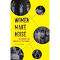 Women Make Noise: Girl Bands from Motown to the Modern - Paperback