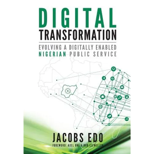 Digital Transformation - Evolving a Digitally Enabled Nigerian Public Service - Paperback