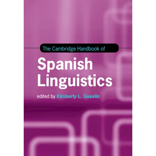 The Cambridge Handbook of Spanish Linguistics - Paperback
