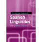 The Cambridge Handbook of Spanish Linguistics - Paperback