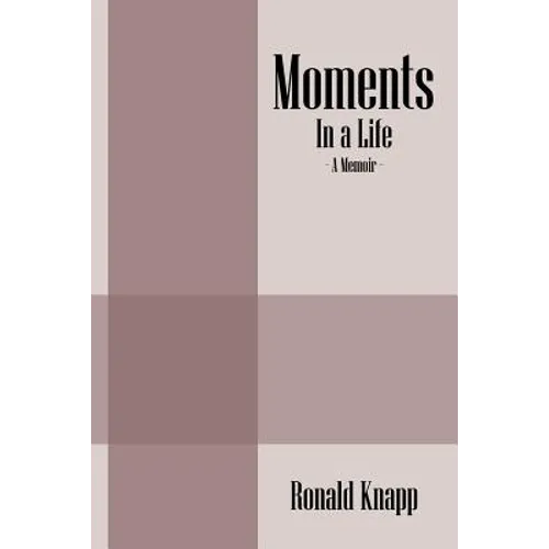 Moments: In a Life - A Memoir - Paperback