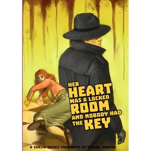 Her Heart was a Locked Room, and Nobody had the Key: A Giallo Series Companion by Miguel Ribeiro - Paperback