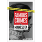 Famous Crimes of Minnesota: True Stories of Robberies, Murders & Kidnappings - Paperback