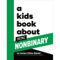 A Kids Book about Being Non-Binary - Hardcover