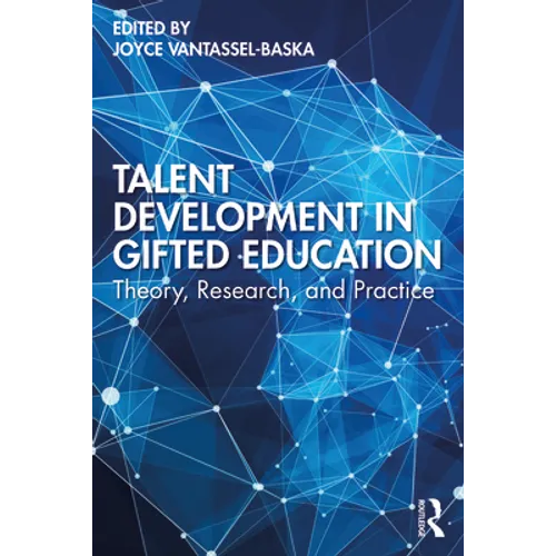 Talent Development in Gifted Education: Theory, Research, and Practice - Paperback