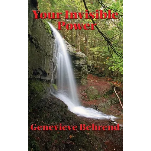 Your Invisible Power and How to Use It - Hardcover