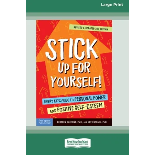 Stick Up for Yourself!: Every Kid's Guide to Personal Power and Positive Self-Esteem [Standard Large Print 16 Pt Edition] - Paperback