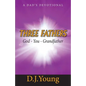 Three Fathers: God, You, Grandfather: A Dad's Devotional - Paperback