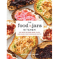 The Food in Jars Kitchen: 140 Ways to Cook, Bake, Plate, and Share Your Homemade Pantry - Hardcover