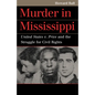 Murder in Mississippi: United States v. Price and the Struggle for Civil Rights - Paperback