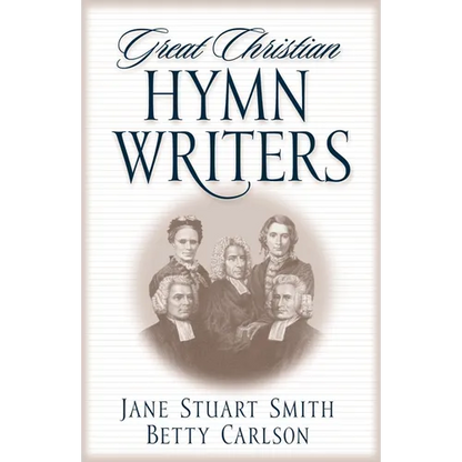 Great Christian Hymn Writers - Paperback