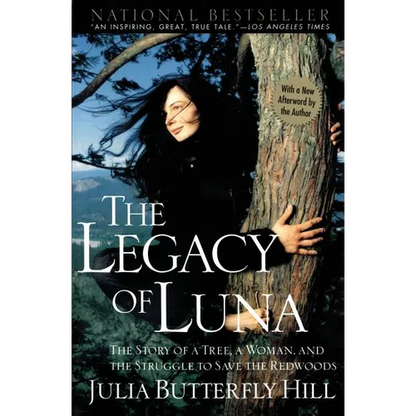 Legacy of Luna: The Story of a Tree, a Woman and the Struggle to Save the Redwoods - Paperback