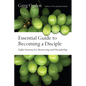 Essential Guide to Becoming a Disciple: Eight Sessions for Mentoring and Discipleship - Paperback