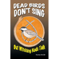 Dead Birds Don't Sing But Witching Rods Talk - Paperback