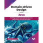 Domain-driven Design with Java: Building scalable and maintainable Java applications with DDD principles (English Edition) - Paperback