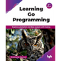 Learning Go Programming: Explore automation and data analysis with Golang - 2nd Edition - Paperback