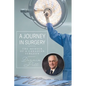 A Journey in Surgery: The Memoir of a Canadian Surgeon - Paperback