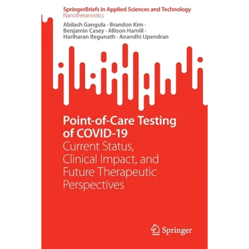 Point-Of-Care Testing of Covid-19: Current Status, Clinical Impact, and Future Therapeutic Perspectives - Paperback