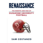 Rennaissance: The Rebirth and Rise of Duquesne University Football - Paperback