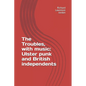 The Troubles, with music: Ulster punk and British independents - Paperback
