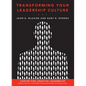 Transforming Your Leadership Culture - Hardcover